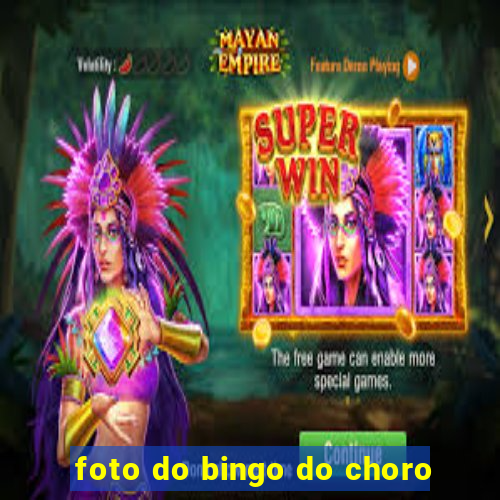 foto do bingo do choro